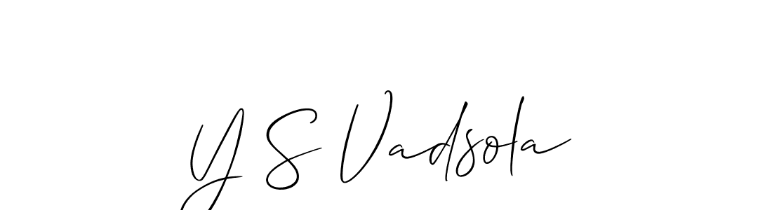 The best way (Allison_Script) to make a short signature is to pick only two or three words in your name. The name Y S Vadsola include a total of six letters. For converting this name. Y S Vadsola signature style 2 images and pictures png