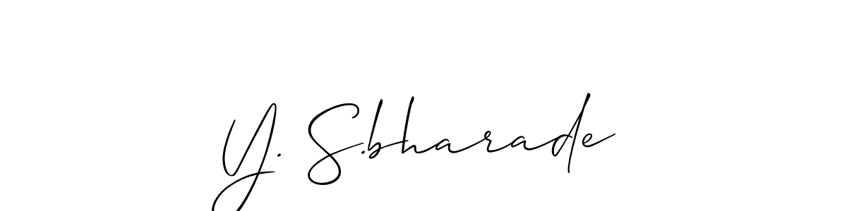 Design your own signature with our free online signature maker. With this signature software, you can create a handwritten (Allison_Script) signature for name Y. S.bharade. Y. S.bharade signature style 2 images and pictures png