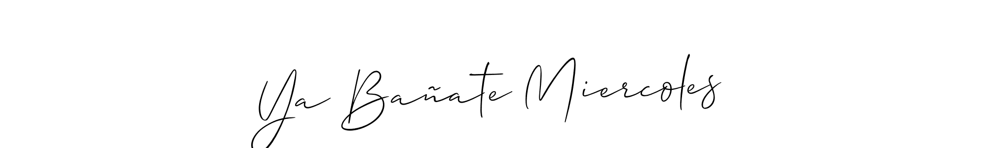 Create a beautiful signature design for name Ya Bañate Miercoles. With this signature (Allison_Script) fonts, you can make a handwritten signature for free. Ya Bañate Miercoles signature style 2 images and pictures png