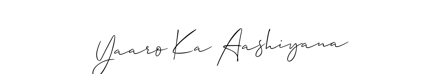 Once you've used our free online signature maker to create your best signature Allison_Script style, it's time to enjoy all of the benefits that Yaaro Ka Aashiyana name signing documents. Yaaro Ka Aashiyana signature style 2 images and pictures png