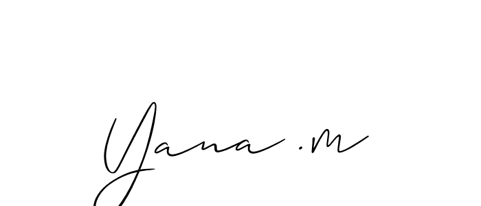 Also we have Yana .m name is the best signature style. Create professional handwritten signature collection using Allison_Script autograph style. Yana .m signature style 2 images and pictures png