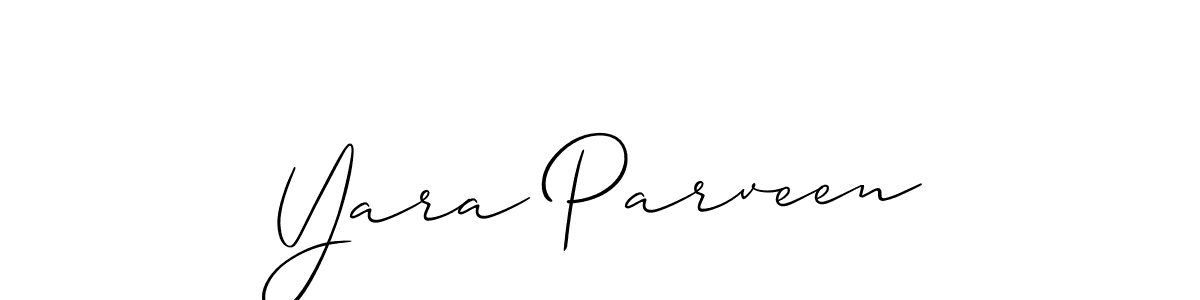 Use a signature maker to create a handwritten signature online. With this signature software, you can design (Allison_Script) your own signature for name Yara Parveen. Yara Parveen signature style 2 images and pictures png