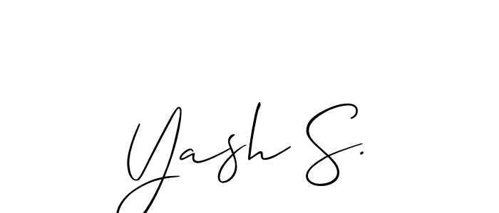 The best way (Allison_Script) to make a short signature is to pick only two or three words in your name. The name Yash S. include a total of six letters. For converting this name. Yash S. signature style 2 images and pictures png