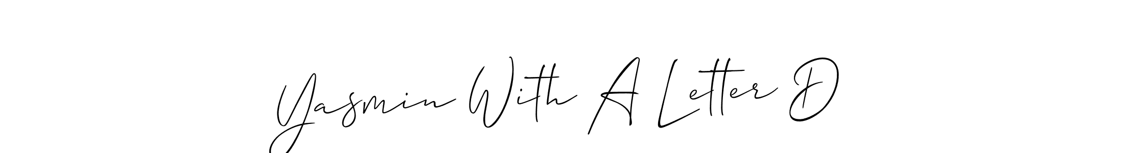 Yasmin With A Letter D stylish signature style. Best Handwritten Sign (Allison_Script) for my name. Handwritten Signature Collection Ideas for my name Yasmin With A Letter D. Yasmin With A Letter D signature style 2 images and pictures png