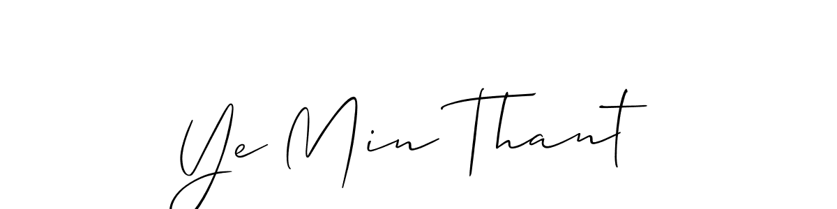 Make a beautiful signature design for name Ye Min Thant. With this signature (Allison_Script) style, you can create a handwritten signature for free. Ye Min Thant signature style 2 images and pictures png