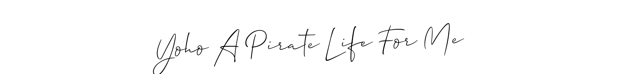 Check out images of Autograph of Yoho A Pirate Life For Me name. Actor Yoho A Pirate Life For Me Signature Style. Allison_Script is a professional sign style online. Yoho A Pirate Life For Me signature style 2 images and pictures png