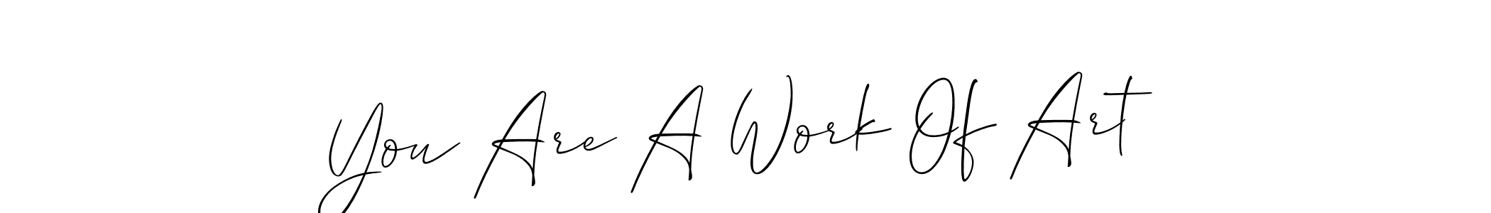 How to Draw You Are A Work Of Art signature style? Allison_Script is a latest design signature styles for name You Are A Work Of Art. You Are A Work Of Art signature style 2 images and pictures png