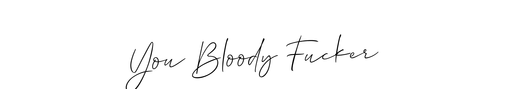 It looks lik you need a new signature style for name You Bloody Fucker. Design unique handwritten (Allison_Script) signature with our free signature maker in just a few clicks. You Bloody Fucker signature style 2 images and pictures png