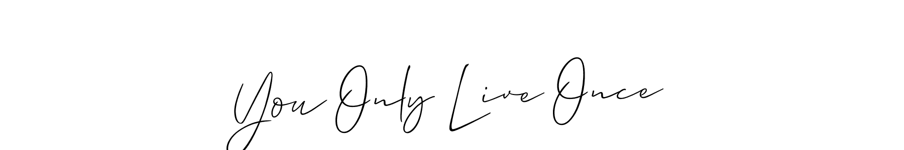 Once you've used our free online signature maker to create your best signature Allison_Script style, it's time to enjoy all of the benefits that You Only Live Once name signing documents. You Only Live Once signature style 2 images and pictures png