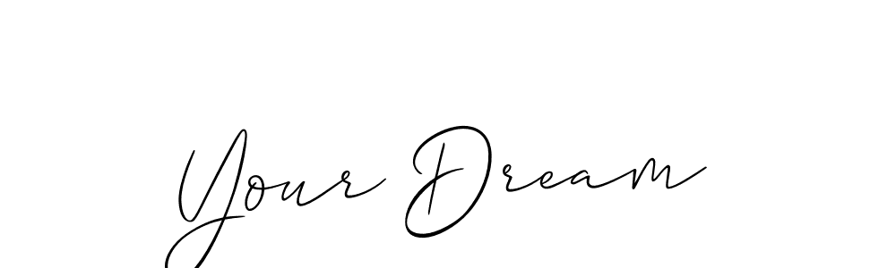 How to make Your Dream signature? Allison_Script is a professional autograph style. Create handwritten signature for Your Dream name. Your Dream signature style 2 images and pictures png