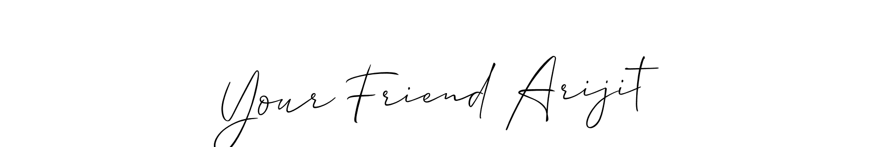 Your Friend Arijit stylish signature style. Best Handwritten Sign (Allison_Script) for my name. Handwritten Signature Collection Ideas for my name Your Friend Arijit. Your Friend Arijit signature style 2 images and pictures png