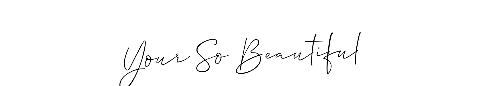 Also You can easily find your signature by using the search form. We will create Your So Beautiful name handwritten signature images for you free of cost using Allison_Script sign style. Your So Beautiful signature style 2 images and pictures png