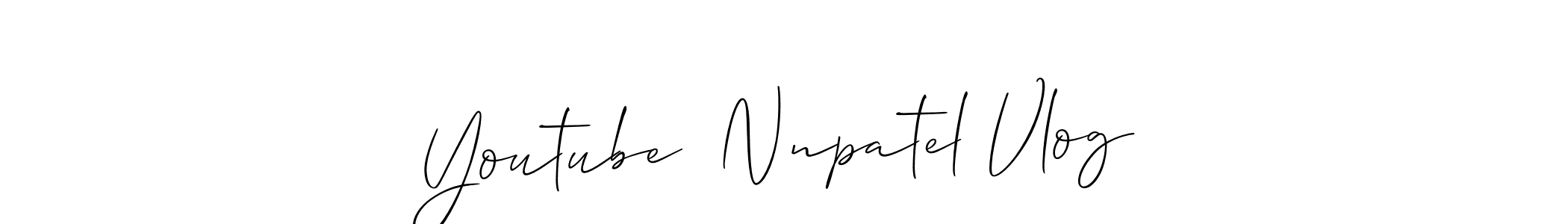 Design your own signature with our free online signature maker. With this signature software, you can create a handwritten (Allison_Script) signature for name Youtube  Nnpatel Vlog. Youtube  Nnpatel Vlog signature style 2 images and pictures png