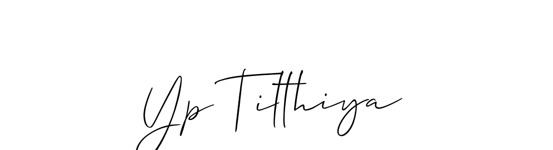 Use a signature maker to create a handwritten signature online. With this signature software, you can design (Allison_Script) your own signature for name Yp Tilthiya. Yp Tilthiya signature style 2 images and pictures png