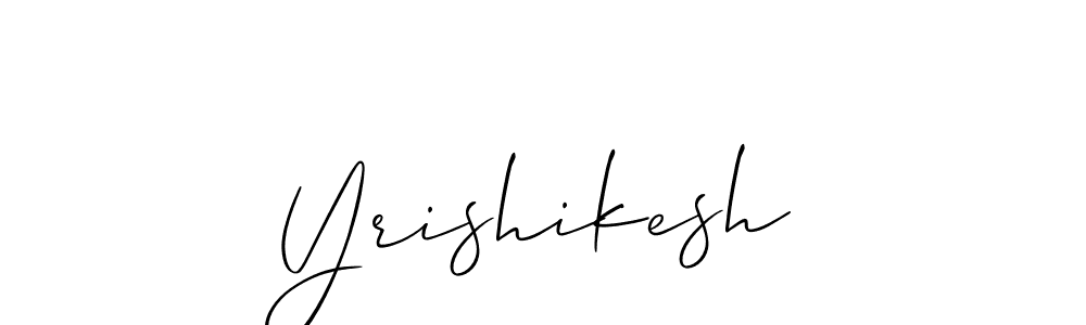 Also we have Yrishikesh name is the best signature style. Create professional handwritten signature collection using Allison_Script autograph style. Yrishikesh signature style 2 images and pictures png