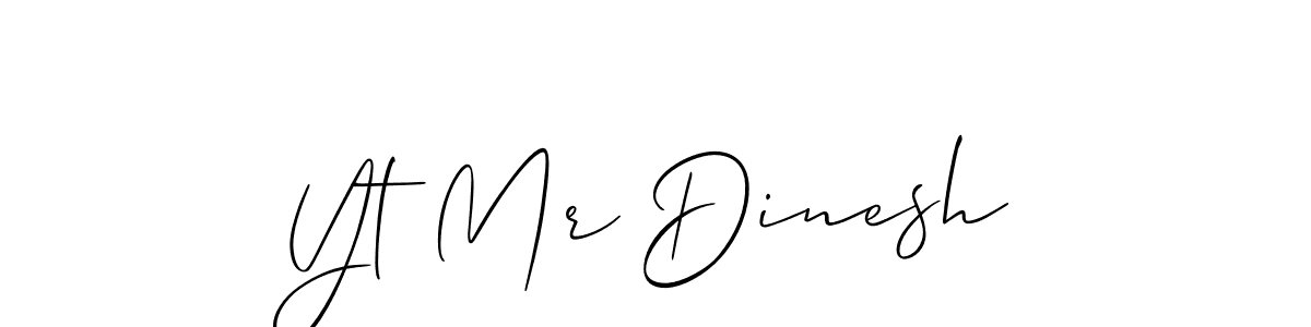 Yt Mr Dinesh stylish signature style. Best Handwritten Sign (Allison_Script) for my name. Handwritten Signature Collection Ideas for my name Yt Mr Dinesh. Yt Mr Dinesh signature style 2 images and pictures png