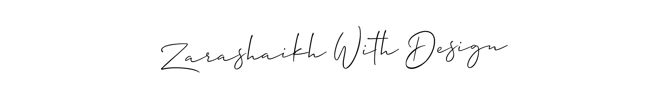 Make a beautiful signature design for name Zarashaikh With Design. With this signature (Allison_Script) style, you can create a handwritten signature for free. Zarashaikh With Design signature style 2 images and pictures png