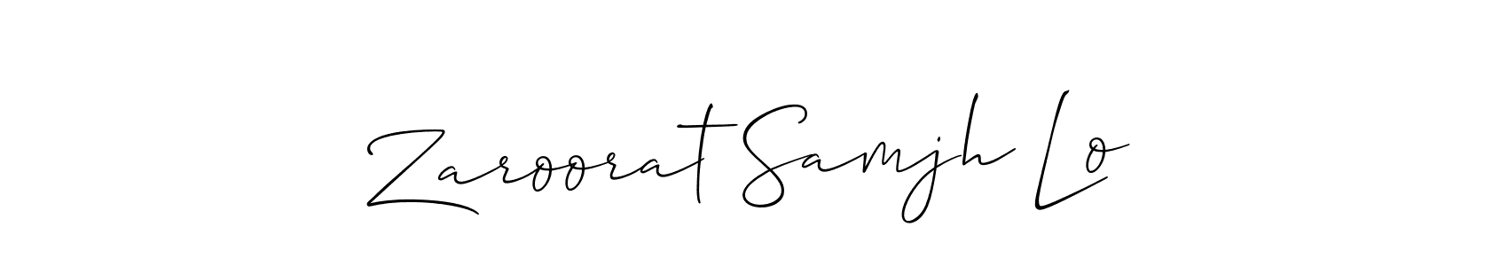 Design your own signature with our free online signature maker. With this signature software, you can create a handwritten (Allison_Script) signature for name Zaroorat Samjh Lo. Zaroorat Samjh Lo signature style 2 images and pictures png