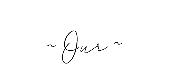 How to make ~ Our ~ name signature. Use Allison_Script style for creating short signs online. This is the latest handwritten sign. ~ Our ~ signature style 2 images and pictures png