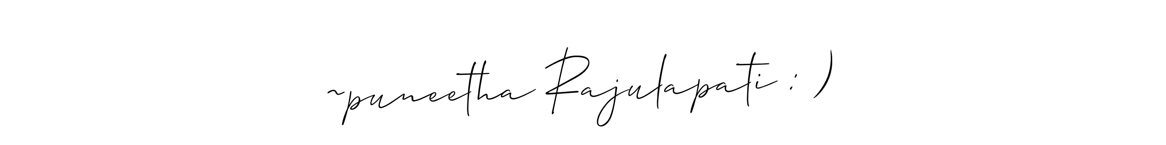 Make a beautiful signature design for name ~puneetha Rajulapati : ). With this signature (Allison_Script) style, you can create a handwritten signature for free. ~puneetha Rajulapati : ) signature style 2 images and pictures png