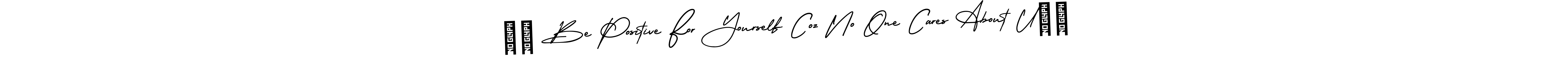 Create a beautiful signature design for name ❤️ Be Positive For Yourself Coz No One Cares About U❤️. With this signature (AmerikaSignatureDemo-Regular) fonts, you can make a handwritten signature for free. ❤️ Be Positive For Yourself Coz No One Cares About U❤️ signature style 3 images and pictures png