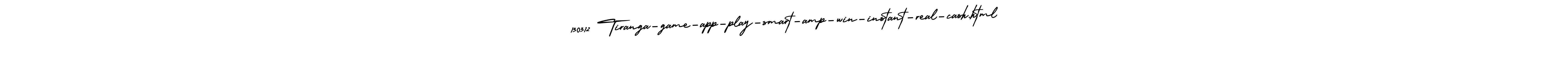 The best way (AmerikaSignatureDemo-Regular) to make a short signature is to pick only two or three words in your name. The name 130312 Tiranga-game-app-play-smart-amp-win-instant-real-cash.html include a total of six letters. For converting this name. 130312 Tiranga-game-app-play-smart-amp-win-instant-real-cash.html signature style 3 images and pictures png
