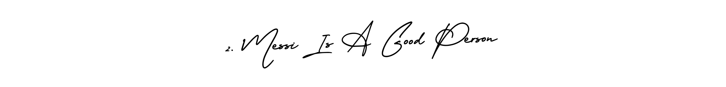 2. Messi Is A Good Person stylish signature style. Best Handwritten Sign (AmerikaSignatureDemo-Regular) for my name. Handwritten Signature Collection Ideas for my name 2. Messi Is A Good Person. 2. Messi Is A Good Person signature style 3 images and pictures png