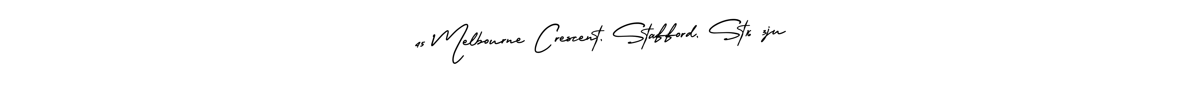 Make a beautiful signature design for name 45 Melbourne Crescent, Stafford, St16 3ju. Use this online signature maker to create a handwritten signature for free. 45 Melbourne Crescent, Stafford, St16 3ju signature style 3 images and pictures png