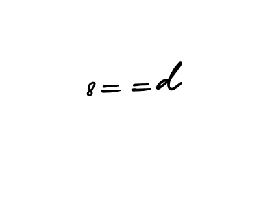 You should practise on your own different ways (AmerikaSignatureDemo-Regular) to write your name (8==d) in signature. don't let someone else do it for you. 8==d signature style 3 images and pictures png