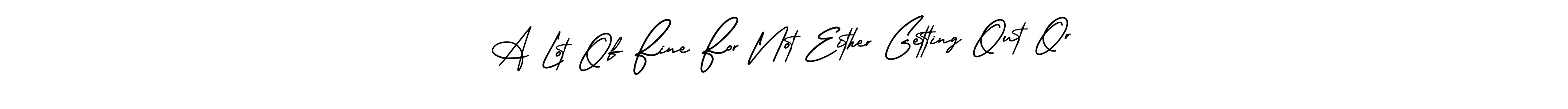 The best way (AmerikaSignatureDemo-Regular) to make a short signature is to pick only two or three words in your name. The name A Lot Of Fine For Not Either Getting Out Or include a total of six letters. For converting this name. A Lot Of Fine For Not Either Getting Out Or signature style 3 images and pictures png