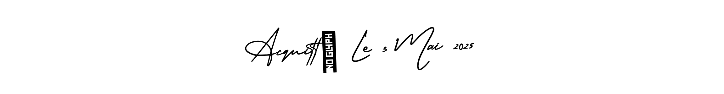 It looks lik you need a new signature style for name Acquitté Le 3 Mai 2025. Design unique handwritten (AmerikaSignatureDemo-Regular) signature with our free signature maker in just a few clicks. Acquitté Le 3 Mai 2025 signature style 3 images and pictures png