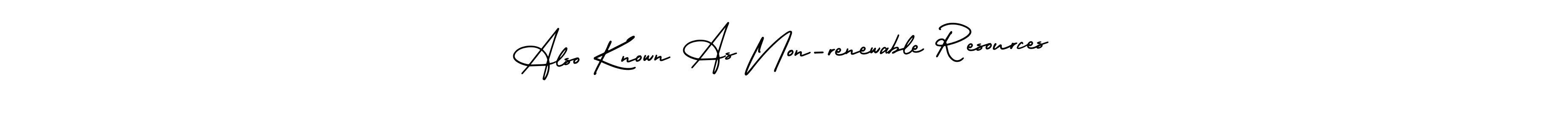 It looks lik you need a new signature style for name Also Known As Non-renewable Resources. Design unique handwritten (AmerikaSignatureDemo-Regular) signature with our free signature maker in just a few clicks. Also Known As Non-renewable Resources signature style 3 images and pictures png