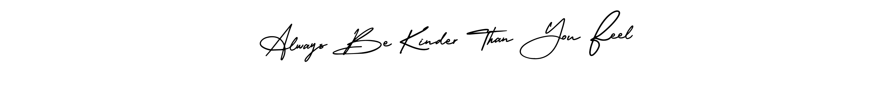 Make a beautiful signature design for name Always Be Kinder Than You Feel. With this signature (AmerikaSignatureDemo-Regular) style, you can create a handwritten signature for free. Always Be Kinder Than You Feel signature style 3 images and pictures png