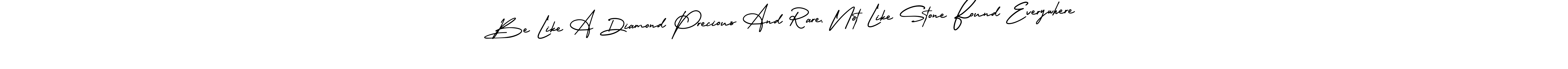 Be Like A Diamond Precious And Rare, Not Like Stone Found Everywhere stylish signature style. Best Handwritten Sign (AmerikaSignatureDemo-Regular) for my name. Handwritten Signature Collection Ideas for my name Be Like A Diamond Precious And Rare, Not Like Stone Found Everywhere. Be Like A Diamond Precious And Rare, Not Like Stone Found Everywhere signature style 3 images and pictures png