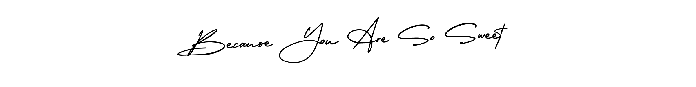 Use a signature maker to create a handwritten signature online. With this signature software, you can design (AmerikaSignatureDemo-Regular) your own signature for name Because You Are So Sweet. Because You Are So Sweet signature style 3 images and pictures png