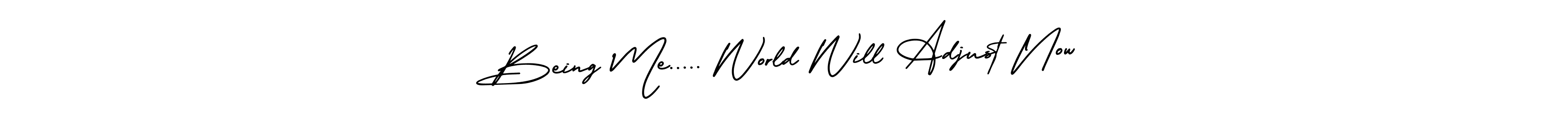 Also You can easily find your signature by using the search form. We will create Being Me..... World Will Adjust Now name handwritten signature images for you free of cost using AmerikaSignatureDemo-Regular sign style. Being Me..... World Will Adjust Now signature style 3 images and pictures png