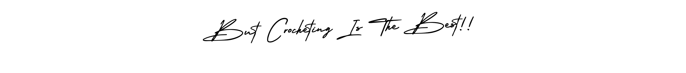 Make a beautiful signature design for name But Crocheting Is The Best!!. With this signature (AmerikaSignatureDemo-Regular) style, you can create a handwritten signature for free. But Crocheting Is The Best!! signature style 3 images and pictures png