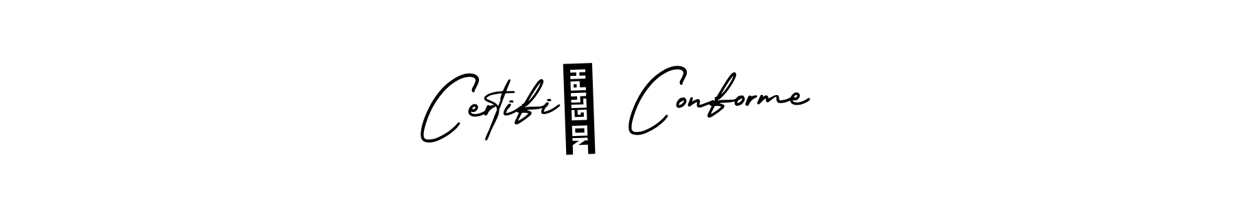 Also we have Certifié Conforme name is the best signature style. Create professional handwritten signature collection using AmerikaSignatureDemo-Regular autograph style. Certifié Conforme signature style 3 images and pictures png