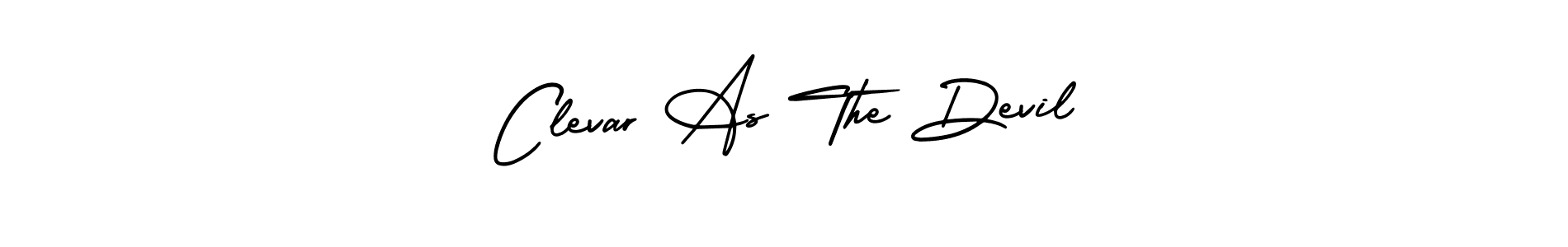 Make a beautiful signature design for name Clevar As The Devil. Use this online signature maker to create a handwritten signature for free. Clevar As The Devil signature style 3 images and pictures png
