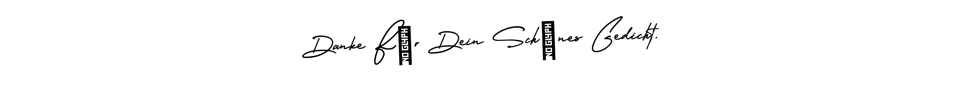 Make a beautiful signature design for name Danke Für Dein Schönes Gedicht.. With this signature (AmerikaSignatureDemo-Regular) style, you can create a handwritten signature for free. Danke Für Dein Schönes Gedicht. signature style 3 images and pictures png