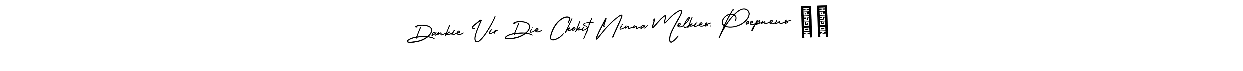 Make a beautiful signature design for name Dankie Vir Die Chokit Ninna Melkies, Poepneus ♥️. With this signature (AmerikaSignatureDemo-Regular) style, you can create a handwritten signature for free. Dankie Vir Die Chokit Ninna Melkies, Poepneus ♥️ signature style 3 images and pictures png