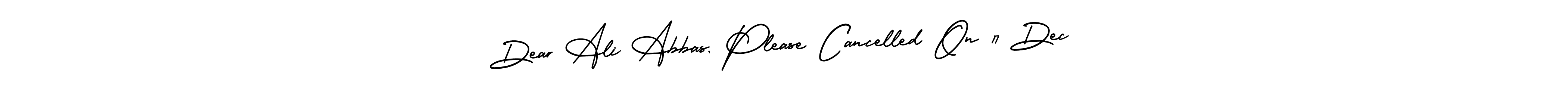 Create a beautiful signature design for name Dear Ali Abbas, Please Cancelled On 17 Dec. With this signature (AmerikaSignatureDemo-Regular) fonts, you can make a handwritten signature for free. Dear Ali Abbas, Please Cancelled On 17 Dec signature style 3 images and pictures png