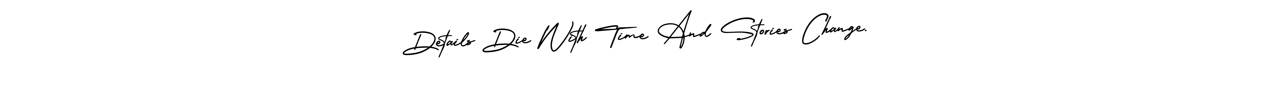 Create a beautiful signature design for name Details Die With Time And Stories Change.. With this signature (AmerikaSignatureDemo-Regular) fonts, you can make a handwritten signature for free. Details Die With Time And Stories Change. signature style 3 images and pictures png