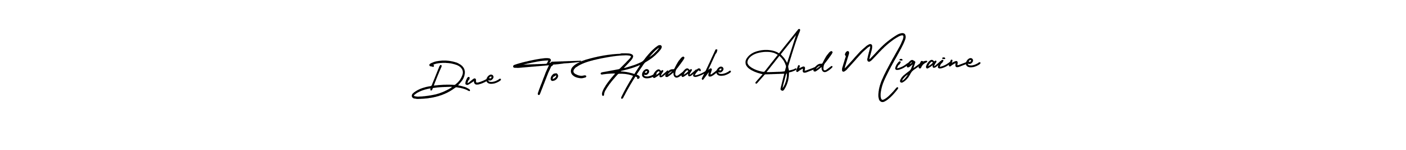 How to make Due To Headache And Migraine signature? AmerikaSignatureDemo-Regular is a professional autograph style. Create handwritten signature for Due To Headache And Migraine name. Due To Headache And Migraine signature style 3 images and pictures png