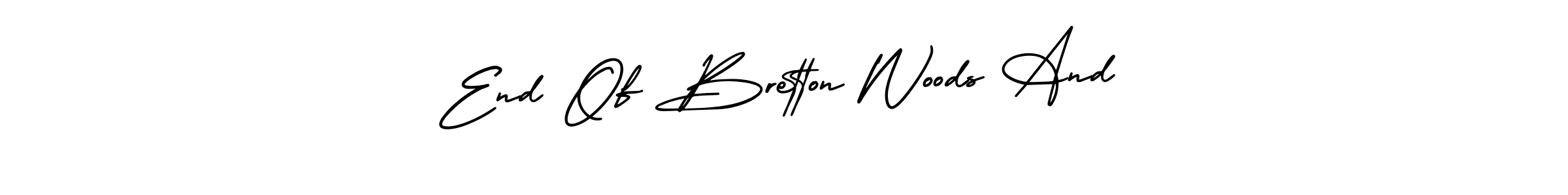 How to make End Of Bretton Woods And name signature. Use AmerikaSignatureDemo-Regular style for creating short signs online. This is the latest handwritten sign. End Of Bretton Woods And signature style 3 images and pictures png