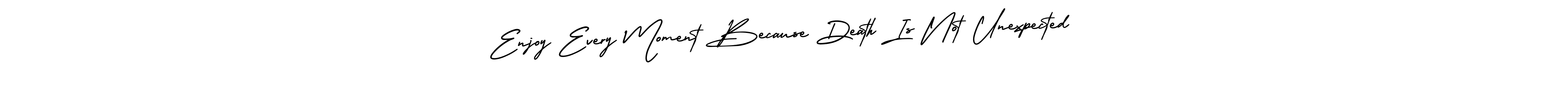 Create a beautiful signature design for name Enjoy Every Moment Because Death Is Not Unexpected. With this signature (AmerikaSignatureDemo-Regular) fonts, you can make a handwritten signature for free. Enjoy Every Moment Because Death Is Not Unexpected signature style 3 images and pictures png