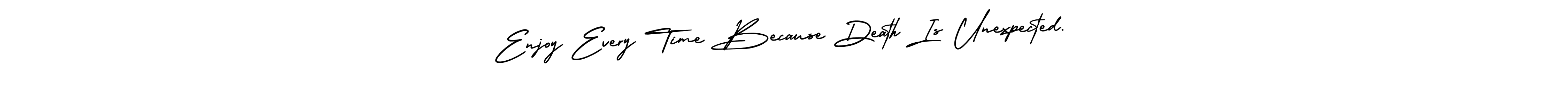 You should practise on your own different ways (AmerikaSignatureDemo-Regular) to write your name (Enjoy Every Time Because Death Is Unexpected.) in signature. don't let someone else do it for you. Enjoy Every Time Because Death Is Unexpected. signature style 3 images and pictures png