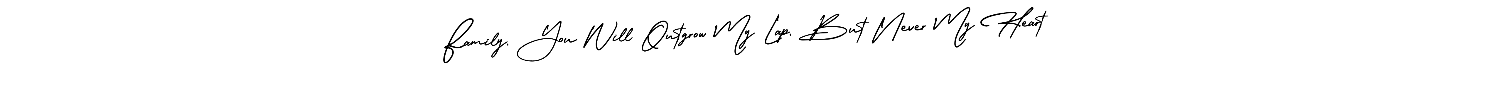 Make a beautiful signature design for name Family, You Will Outgrow My Lap, But Never My Heart. With this signature (AmerikaSignatureDemo-Regular) style, you can create a handwritten signature for free. Family, You Will Outgrow My Lap, But Never My Heart signature style 3 images and pictures png