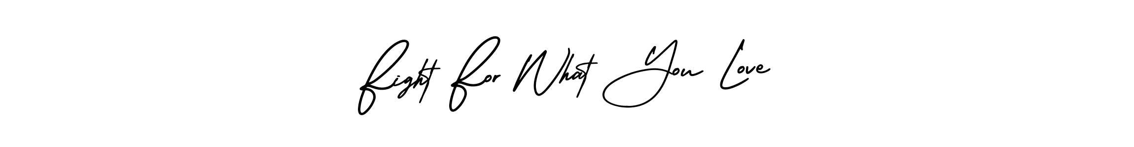 It looks lik you need a new signature style for name Fight For What You Love. Design unique handwritten (AmerikaSignatureDemo-Regular) signature with our free signature maker in just a few clicks. Fight For What You Love signature style 3 images and pictures png