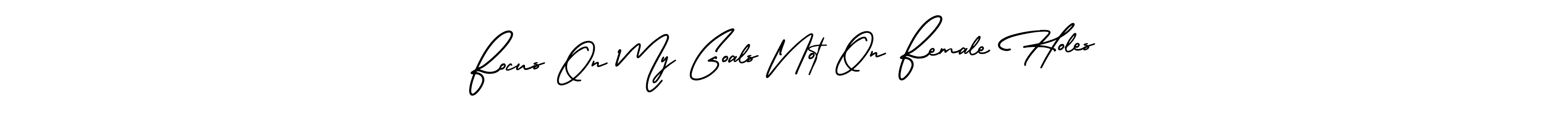 Also we have Focus On My Goals Not On Female Holes name is the best signature style. Create professional handwritten signature collection using AmerikaSignatureDemo-Regular autograph style. Focus On My Goals Not On Female Holes signature style 3 images and pictures png